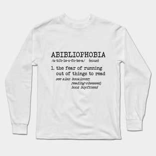 Abibliophobia Definition Long Sleeve T-Shirt